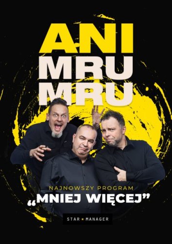 Kabaret Ani Mru-Mru: najnowszy program - „Mniej więcej” | Bilety Online - Kielce