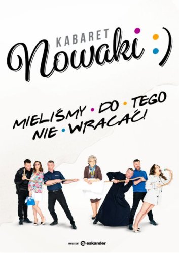 Kabaret Nowaki – Mieliśmy do tego nie wracać! | Nowy program 2026 - Częstochowa