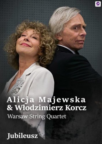 Alicja Majewska & Włodzimierz Korcz – Jubileuszowa Trasa Koncertowa z Warsaw String Quartet! - Puławy