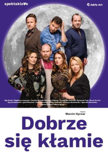 Spektakl „Dobrze się kłamie” (2026/2027) – Genialna komedia teatralna z gwiazdorską obsadą [Bilety, Opis, Recenzje] - Chorzów