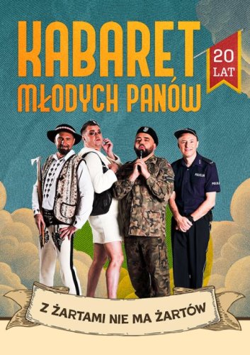 Kabaret Młodych Panów – 20-lecie: Z żartami nie ma żartów | Bilety Online, Opis, Recenzje [2026, 2027] - Dąbrowa Górnicza