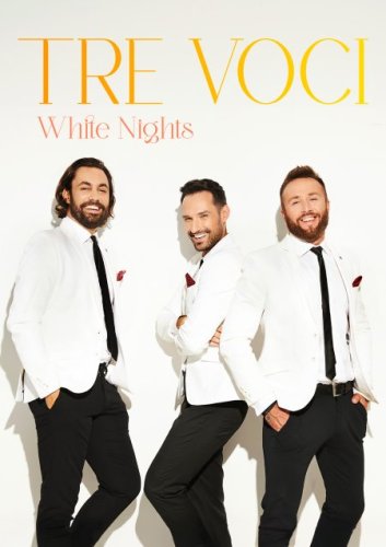 TRE VOCI - WHITE NIGHTS | Koncerty 2026, Bilety Online, Repertuar, Trasa - Poznań