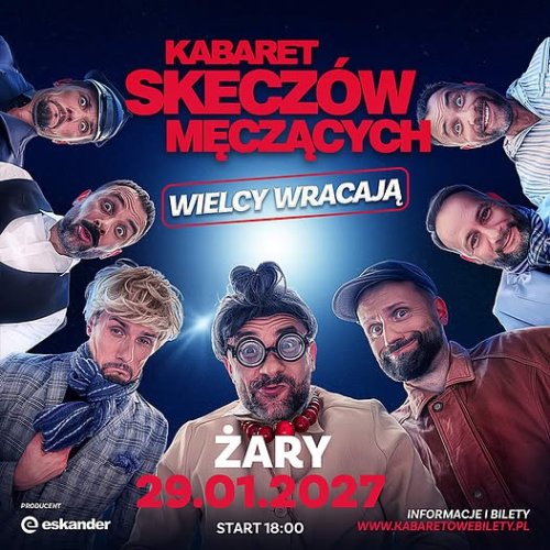 Kabaret Skeczów Męczących – Nowy Program „Wielcy wracają” w Żarach